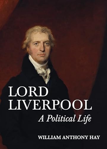 Lord Liverpool - A Political Life von Boydell Press