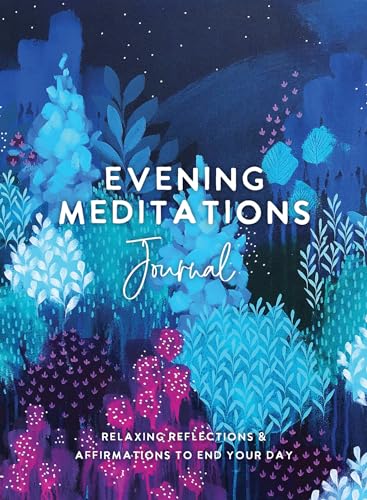 Evening Meditations Journal: Relaxing Reflections & Affirmations to End Your Day