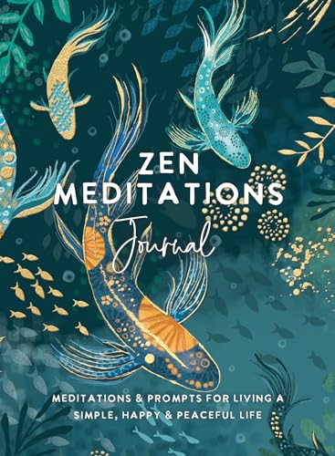 Zen Meditations Journal: Meditations & Prompts for Living a Simple, Happy & Peaceful Life