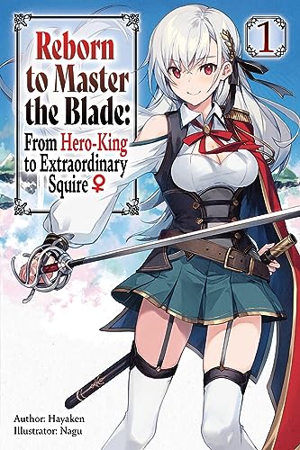Reborn to Master the Blade: From Hero-King to Extraordinary Squire, Vol. 1 (light novel) (REBORN TO MASTER BLADE NOVEL SC) von Yen Press