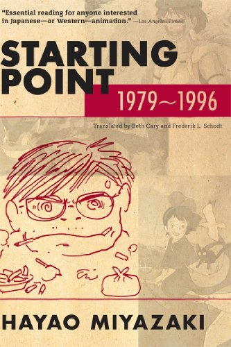 Starting Point 1979-1996: Written by Hayao Miyazaki, 2014 Edition, (Tra) Publisher: Viz Media, Subs. of Shogakukan Inc [Paperback]