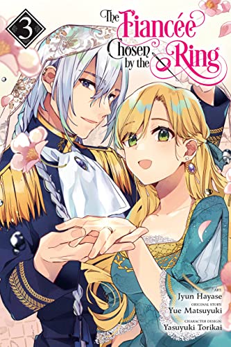 The Fiancee Chosen by the Ring, Vol. 3 (FIANCEE CHOSEN BY RING GN) von Yen Press