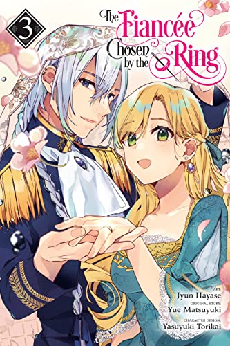 The Fiancee Chosen by the Ring, Vol. 3 (FIANCEE CHOSEN BY RING GN)