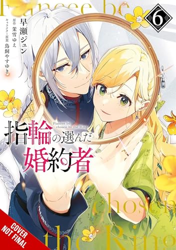 The Fiancee Chosen by the Ring, Vol. 6: Volume 6 (Fiancee Chosen by Ring, 6) von Yen Press