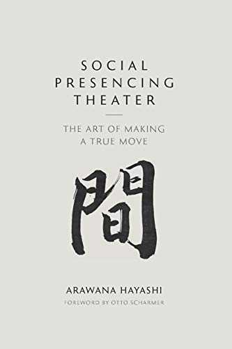 Social Presencing Theater: The Art of Making a True Move von PI Press