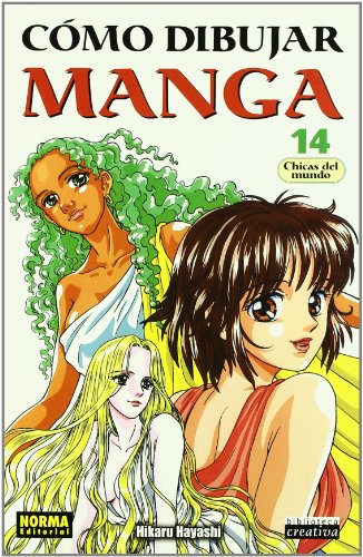 Cómo dibujar Manga, 14. Chicas del mundo (BIBLIOTECA CREATIVA, Band 27) von NORMA EDITORIAL, S.A.