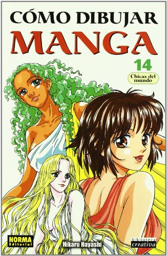 Cómo dibujar Manga, 14. Chicas del mundo (BIBLIOTECA CREATIVA, Band 27)