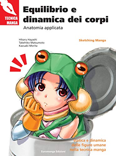 Equilibrio e dinamica dei corpi. (Tecniche Manga) von Euromanga Edizioni