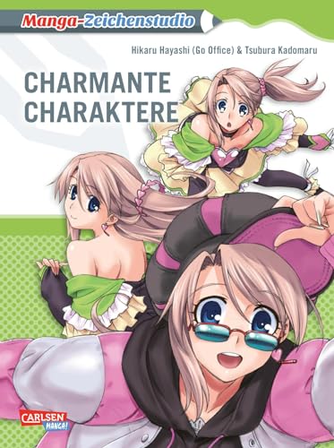 Manga-Zeichenstudio: Charmante Charaktere: Anime und Manga zeichnen lernen für Anfänger und Fortgeschrittene mit anschaulichen Beispielen und Anleitungen