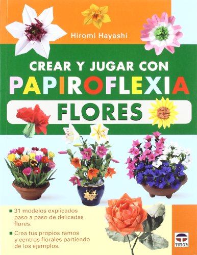 Crear y jugar con papiroflexia : flores von -99999