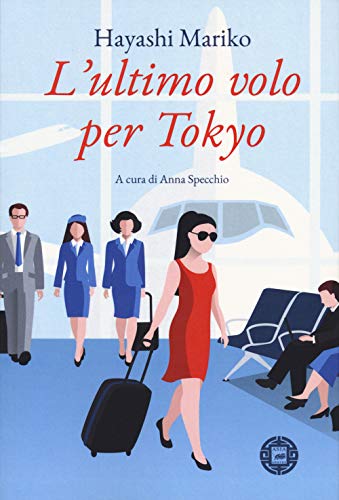 L'ultimo volo per Tokyo (Asiasphere) von ASIASPHERE