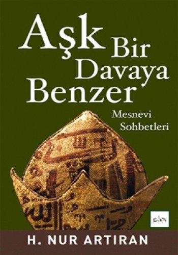 Ask Bir Davaya Benzer: Mesnevi Sohbetleri von Sufi Kitap