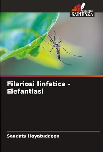 Filariosi linfatica - Elefantiasi: DE von Edizioni Sapienza