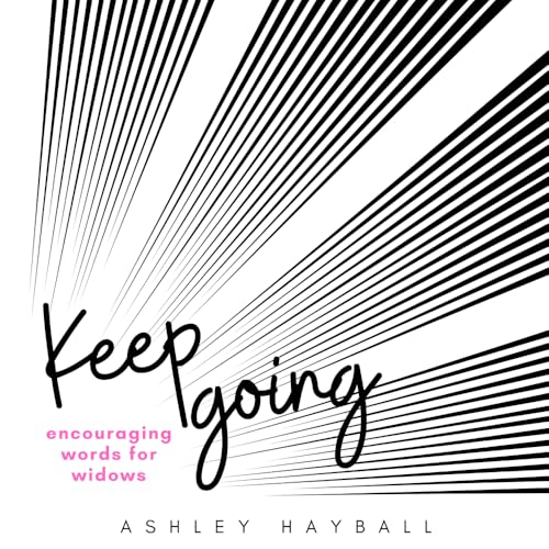 Keep Going: encouraging words for widows von Blue Hat Publishing