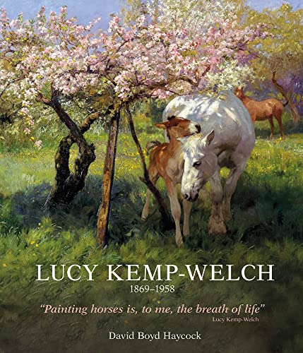 Lucy Kemp-Welch 1869-1958: The Life and Work of Lucy Kemp-Welch, Painter of Horses von ACC Art Books