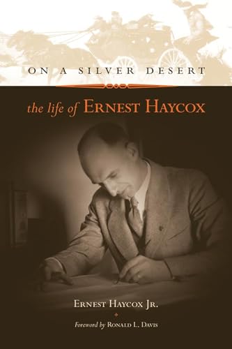 On a Silver Desert: The Life of Ernest Haycox von University of Oklahoma Press