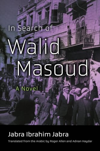 In Search of Walid Masoud: A Novel (Middle East Literature in Translation) von Syracuse University Press