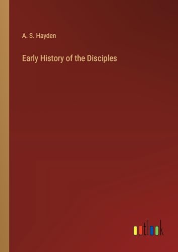 Early History of the Disciples von Outlook Verlag