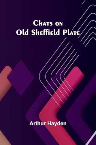 Chats on Old Sheffield Plate von Alpha Edition