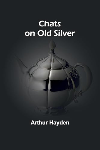 Chats on Old Silver von Alpha Edition