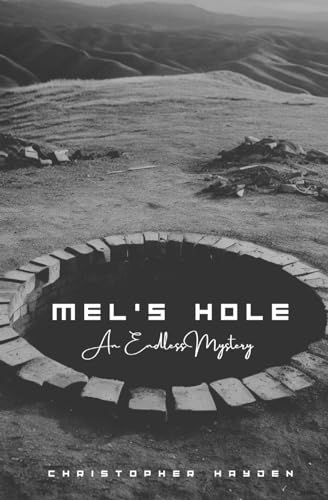 Mel's Hole: An Endless Mystery