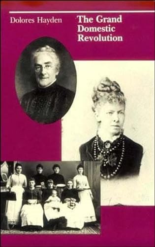 The Grand Domestic Revolution: A History of Feminist Designs For American Homes, Neighborhoods, and Cities (Mit Press)