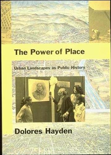 The Power of Place: Urban Landscapes as Public History (Mit Press) von MIT Press