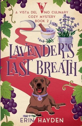 Lavender's Last Breath (Vista del Vino Culinary Cozy Mystery, Band 2) von Bravery Books
