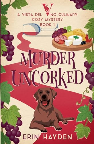 Murder Uncorked (Vista del Vino Culinary Cozy Mystery, Band 1) von Bravery Books