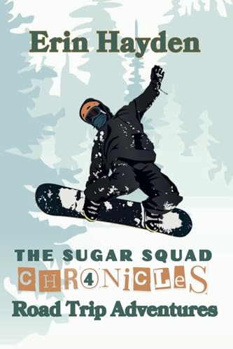 Road Trip Adventures (The Sugar Squad Chronicles, Band 4) von Bravery Books
