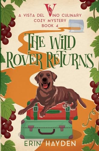 The Wild Rover Returns (Vista del Vino Culinary Cozy Mystery, Band 4) von Bravery Books