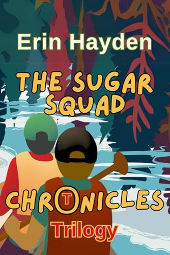 Trilogy: The Sugar Squad Chronicles: Books 1-3 von Independently published