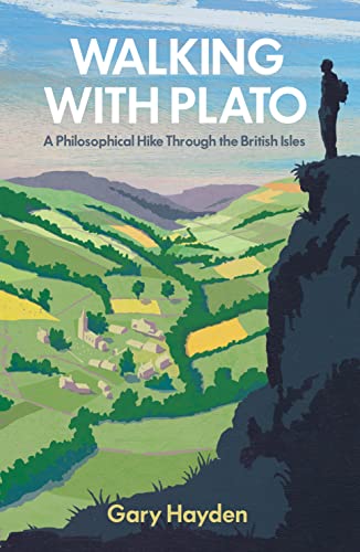 Walking With Plato: A Philosophical Hike Through the British Isles von Oneworld Publications