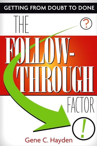 The Follow-Through Factor: Getting from Doubt to Done