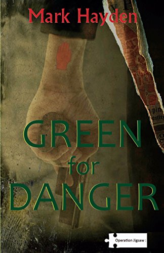 Green for Danger (Tom Morton / Conrad Clarke, Band 2) von CreateSpace Independent Publishing Platform