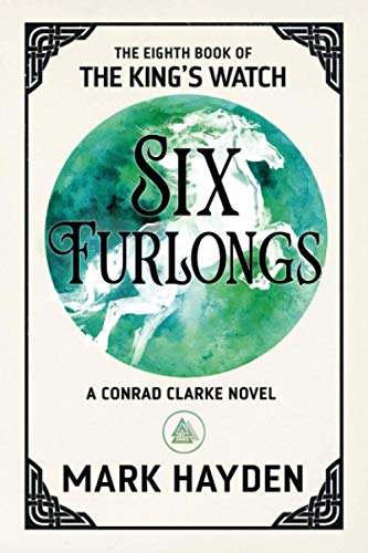 Six Furlongs (The King's Watch, Band 8)