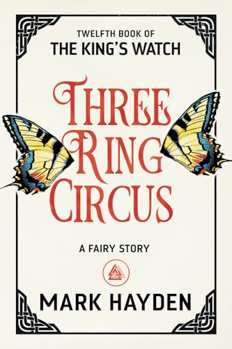 Three Ring Circus: A Fairy Story (The King's Watch, Band 12) von Paw Press