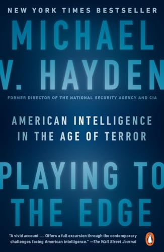 Playing to the Edge: American Intelligence in the Age of Terror