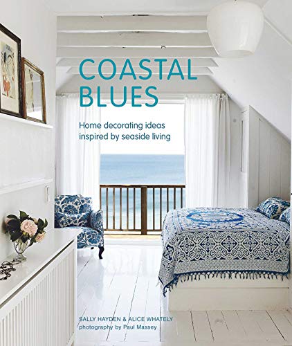 Coastal Blues: Home decorating ideas inspired by seaside living von Ryland Peters