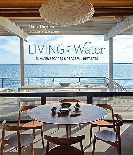 Living by the Water: Summer Escapes & Peaceful Retreats von Ryland, Peters & Small Ltd