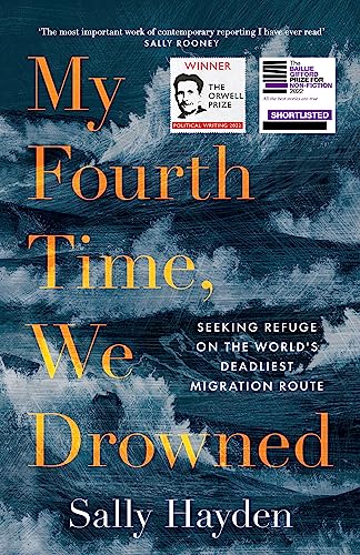 My Fourth Time, We Drowned: Irish Book of the Year, Winner of the Orwell Prize and Shortlisted for the Baillie Gifford Prize 2022 My Fourth Time, We Drowned: Irish Book of the Year, Winner of the Orwell Prize and Shortlisted for the Baillie Gifford Prize 2022 von Fourth Estate