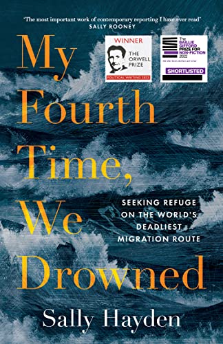 My Fourth Time, We Drowned: Irish Book of the Year, Winner of the Orwell Prize and Shortlisted for the Baillie Gifford Prize 2022