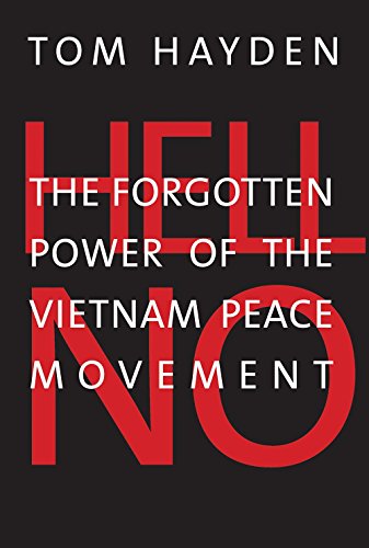 Hell No: The Forgotten Power of the Vietnam Peace Movement von Yale University Press