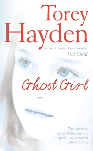 GHOST GIRL: The true story of a child in desperate peril – and a teacher who saved her GHOST GIRL: The true story of a child in desperate peril – and a teacher who saved her