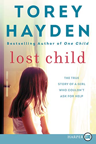 LOST CHILD: The True Story of a Girl Who Couldn't Ask for Help von William Morrow