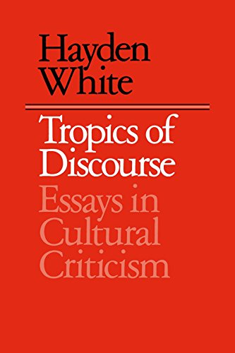 Tropics of Discourse: Essays in Cultural Criticism von Johns Hopkins University Press