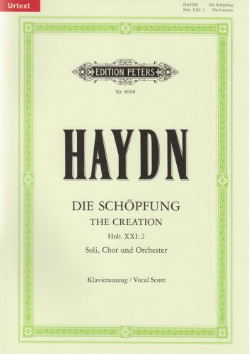 Die Schöpfung [The Creation] Hob. XXI: 2 / URTEXT: Oratorium für Solostimmen, Chor und Orchester / Klavierauszug (Edition Peters) von EDITION PETERS