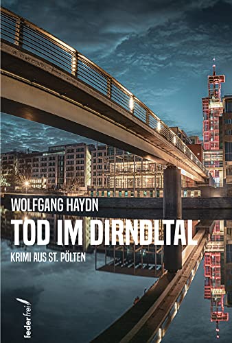 Tod im Dirndltal: Krimi aus St.Pölten