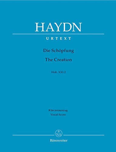 Die Schöpfung (The Creation) Hob. XXI:2. Klavierauszug vokal, Urtextausgabe: Oratorium in drei Teilen. Englisch-Deutsch. Urtext basierend auf der ... Joseph Haydn Werke. Vorwort englisch-deutsch von Bärenreiter