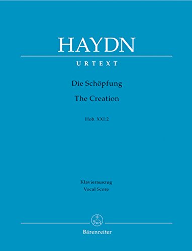 Die Schöpfung (The Creation) Hob. XXI:2. Klavierauszug vokal, Urtextausgabe: Oratorium in drei Teilen. Englisch-Deutsch. Urtext basierend auf der ... Joseph Haydn Werke. Vorwort englisch-deutsch von Baerenreiter Verlag